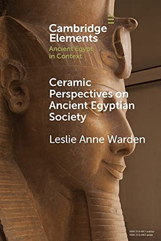 Ceramic Perspectives on Ancient Egyptian Society (Elements in Ancient Egypt in Context)