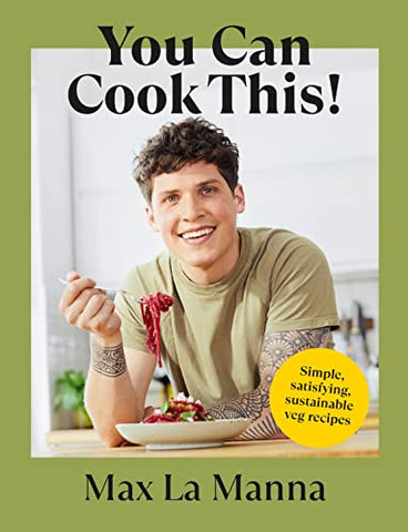 You Can Cook This!: Easy vegan recipes to save time, money and waste