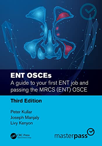 ENT OSCEs: A guide to your first ENT job and passing the MRCS (ENT) OSCE (MasterPass)