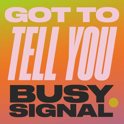 Busy Signal - Got To Tell You [12"] [VINYL]