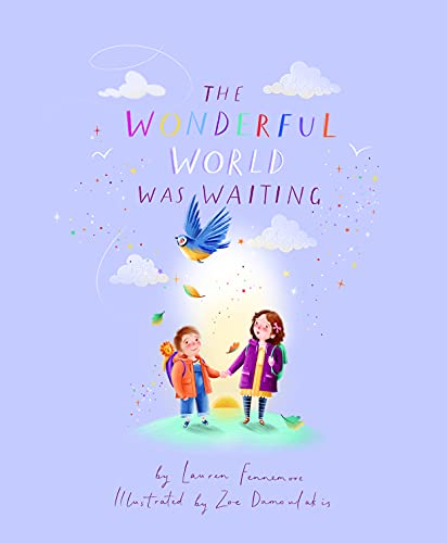 The Wonderful World Was Waiting (from the author/illustrator team of the bestselling Year we Muddled Through)