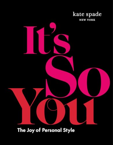 kate spade new york: It's So You!: The Joy of Personal Style