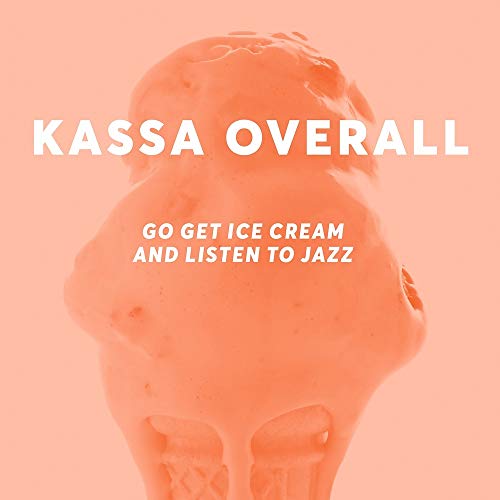 Kassa Overall - Go Get Ice Cream and Listen to Jazz [VINYL]