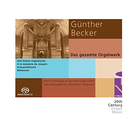 Martin Schmeding - Günther Becker: The complete Organ Works [SACD]