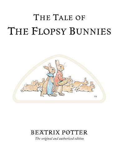 The Tale of The Flopsy Bunnies (Beatrix Potter Originals)