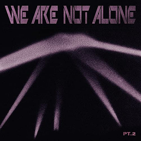 Various Artists - WE ARE NOT ALONE - PART 2  [VINYL]