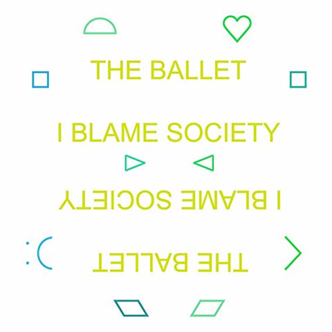 The Ballet - I Blame Society  [VINYL]