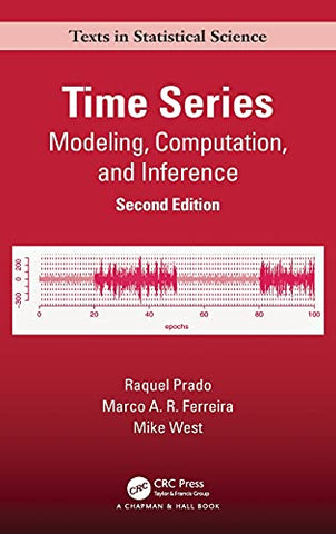 Time Series: Modeling, Computation, and Inference, Second Edition (Chapman & Hall/CRC Texts in Statistical Science)