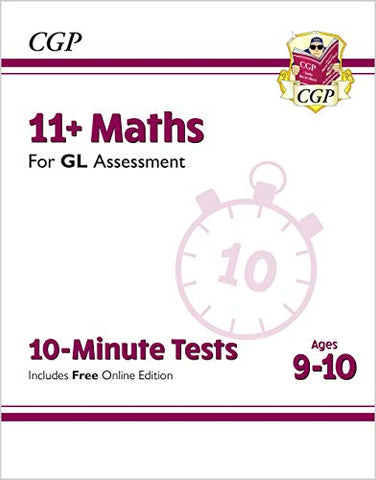 11+ GL 10-Minute Tests: Maths - Ages 9-10 (with Online Edition): superb eleven plus preparation from the revision experts (CGP 11+ GL)