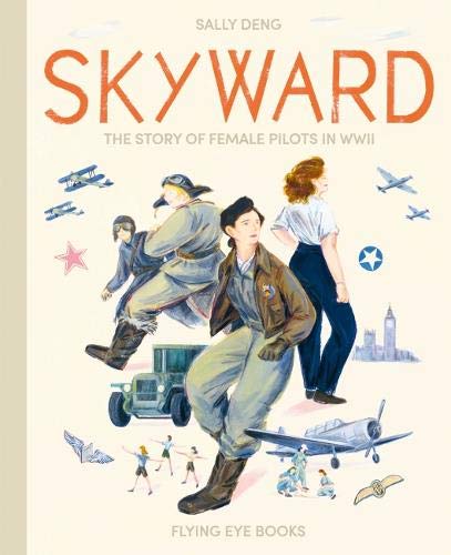 Skyward: Female Pilots of World War Two