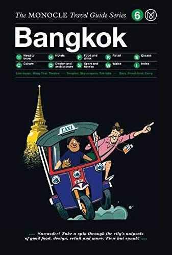 The Monocle Travel Guide to Bangkok: Monocle Travel Guide Series: The Monocle Travel Guide Series: 06