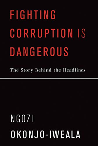 Fighting Corruption Is Dangerous (Mit Press): The Story Behind the Headlines