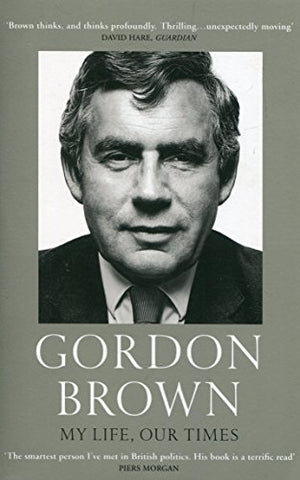 Gordon Brown - My Life, Our Times