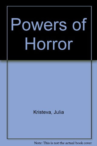 Powers of Horror: An Essay on Abjection (European Perspectives)