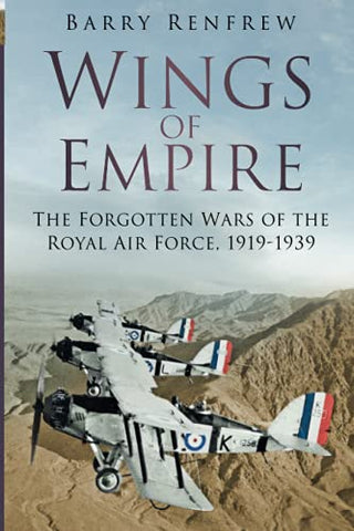 Wings of Empire: The Forgotten Wars of the Royal Air Force, 1919-1939