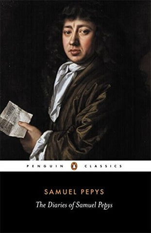 Samuel Pepys - The Diary of Samuel Pepys: A Selection