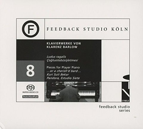 Hermann Kretzschmar - Feedback CD8 Piano Works by Klarenz Barlow [SACD]