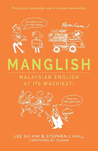 Manglish: Malaysian English at its wackiest!