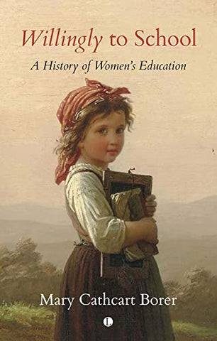 Willingly to School: A History of Women's Education