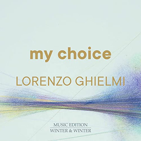 Lorenzo Ghielmi - My Choice - Lorenzo Ghielmi [CD]