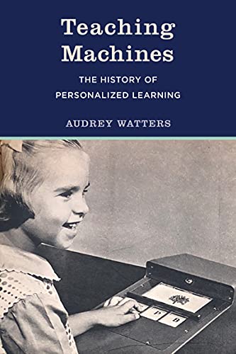 Book cover for Teaching Machines by Audrey Watters featuring a girl using a machine.