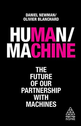 Human/Machine: The Future of our Partnership with Machines (Kogan Page Inspire)