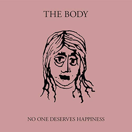 The Body - No One Deserves Happiness [CD]