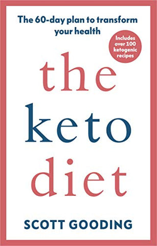 The Keto Diet: A 60-day protocol to boost your health