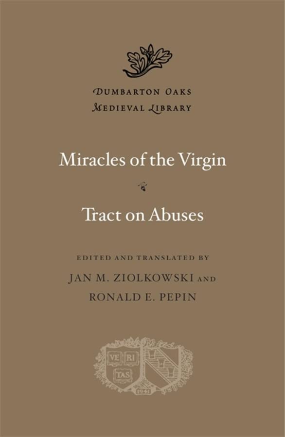 Miracles of the Virgin. Tract on Abuses (Dumbarton Oaks Medieval Library)