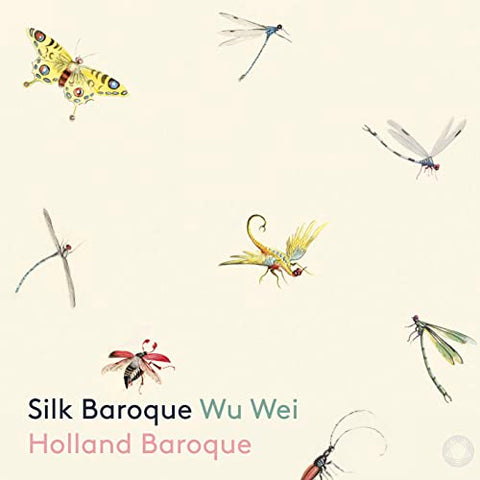 Holland Baroque  Wu Wei - Silk Baroque (Stereo jewel case re-issue of PTC5186800) [CD]