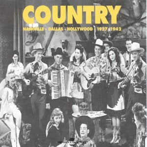 Country - Nashville-Dallas-Hollywood 1927-1942 [CD]