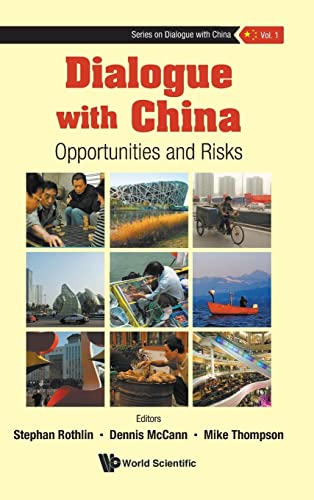 Dialogue With China: Opportunities And Risks: 0 (Series On Dialogue With China)