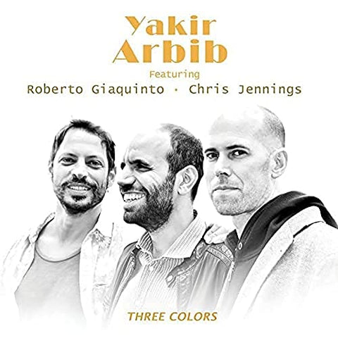 Yakir Arbib Feat. Roberto Giaquinto & Chris Jennin - Three Colors (Feat. Roberto Giaquinto & Chris Jennings) [CD]
