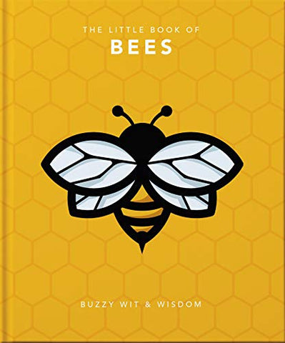 The Little Book of Bees: Buzzy wit and wisdom