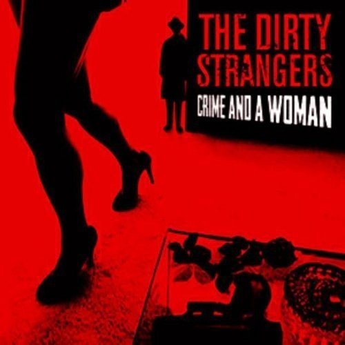The Dirty Streets - Crime And A Woman [CD]