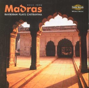 Ravikiran - Indian Music from Madras - Ravikiran plays Chitravina [CD]