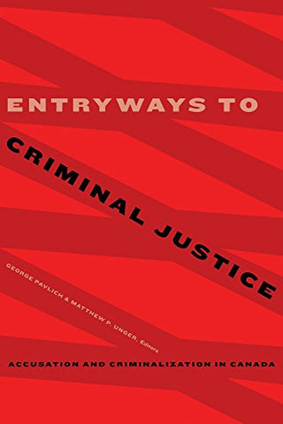 Entryways to Criminal Justice: Accusation and Criminalization in Canada