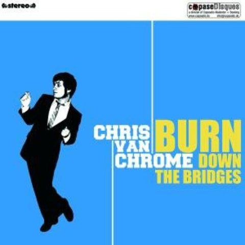 Chris Van Chrome - Burn Down The Bridges [CD]