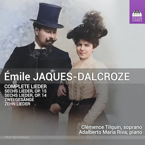 Tilquin/riva - Emile Jaques-Dalcroze: Complete Lieder [CD]