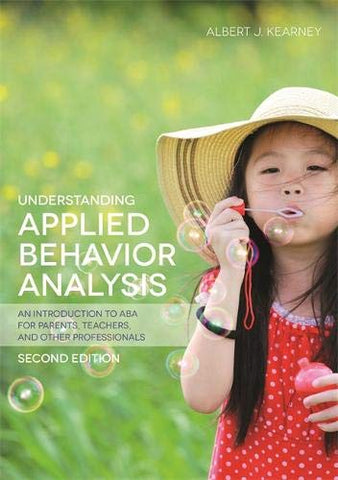 Albert J. Kearney - Understanding Applied Behavior Analysis, Second Edition