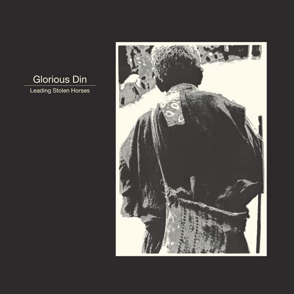 Glorious Din - Leading Stolen Horses [VINYL]