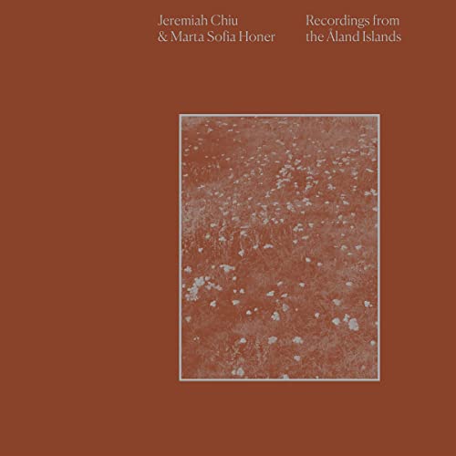 Jeremiah Chiu & Marta Sofia Honer - Recordings From The Aland Islands [CD]