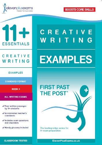 11+ Essentials Creative Writing Examples Book 2 (First Past the Post)