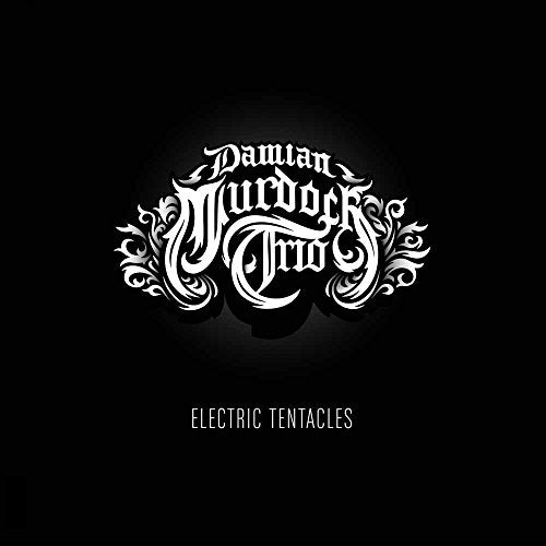 "Black album cover with white ornate text reading 'Damian Murdoch Trio - Electric Tentacles'."