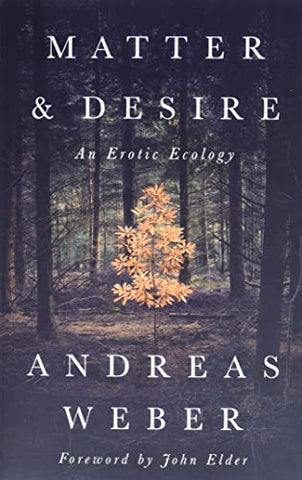 Matter and Desire: An Erotic Ecology