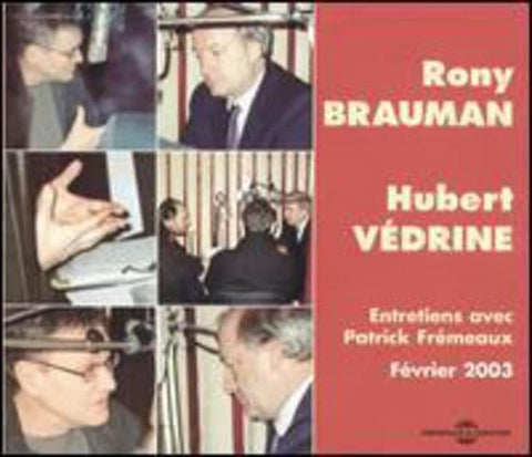 Rony Brauman - Hubert Vedrine - Entretiens Avec Patrick Fremeaux [CD]