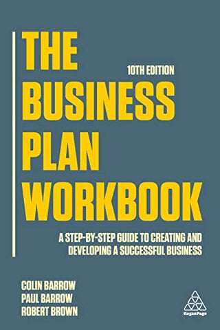 The Business Plan Workbook: A Step-By-Step Guide to Creating and Developing a Successful Business