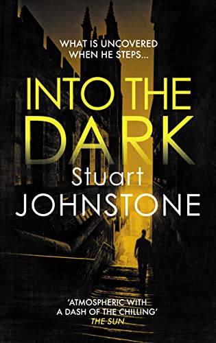 Into the Dark: Your next must-read Scottish crime novel (Sergeant Don Colyear, 2)