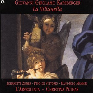 Giovanni Girolamo Kapsberger - Kapsberger: La Villanella /LArpeggiata · Pluhar Audio CD