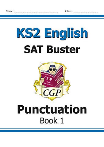 KS2 English SAT Buster: Punctuation Book 1 (for tests in 2018 and beyond) (CGP KS2 English SATs)